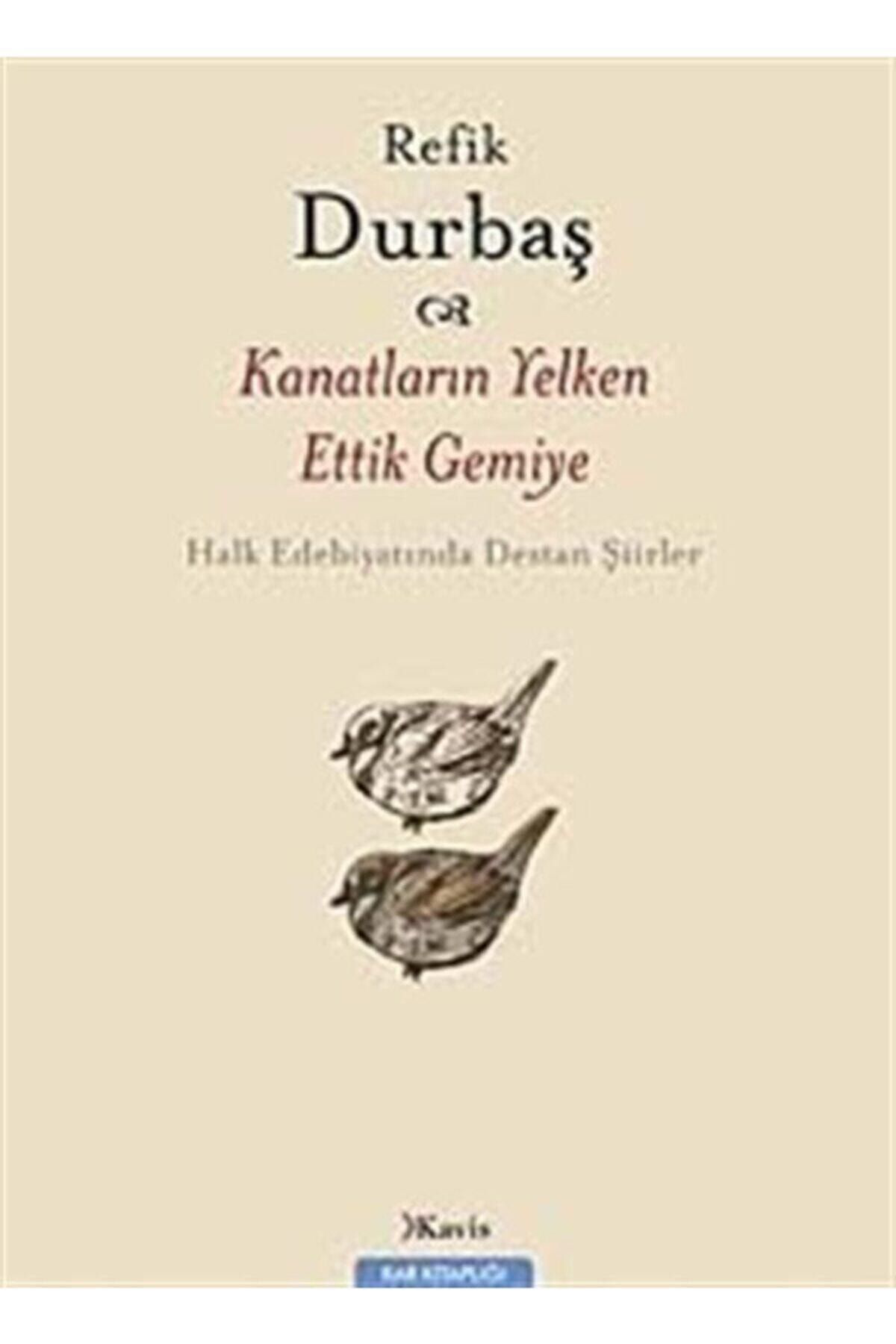 Kanatların Yelken Ettik Gemiye & Halk Edebiyatında Destan Şiirler