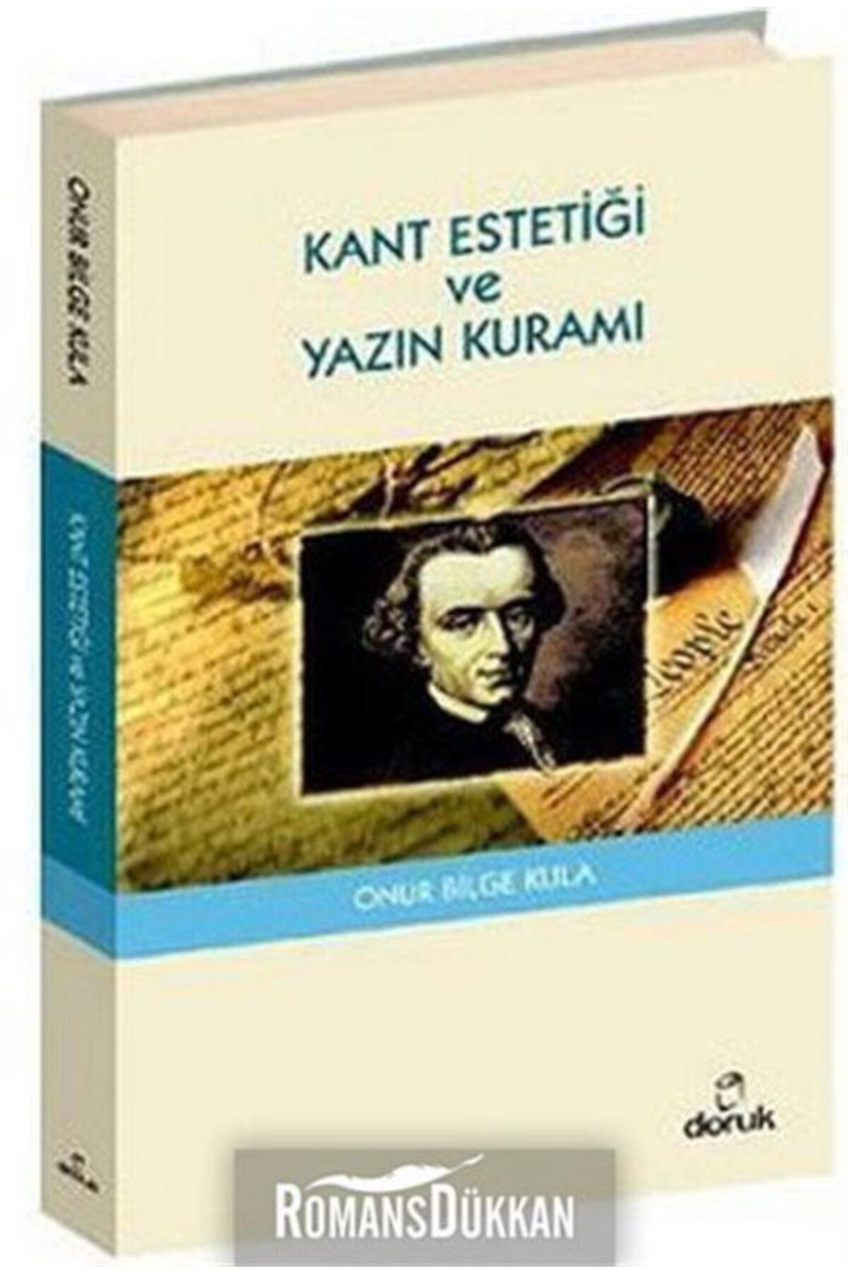 Doruk Yayinlari Kant Estetiği Ve Yazin Kurami - Onur Bilge Kula 9789755534831