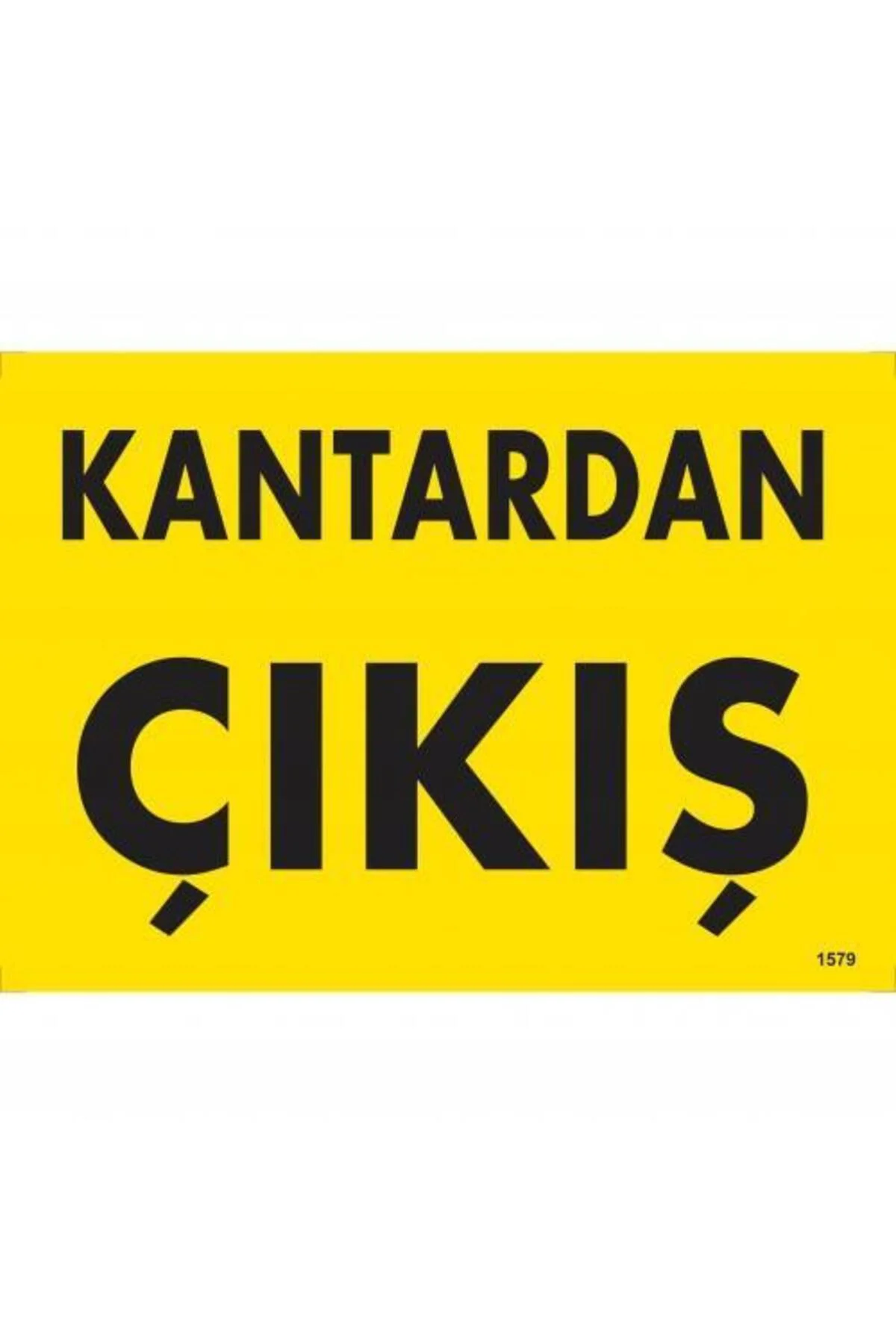 Kantardan Çıkış Uyarı Levhası 25x35 KOD:1579 Kantardan Çıkış Uyarı Levhası 25x35 KOD:1579