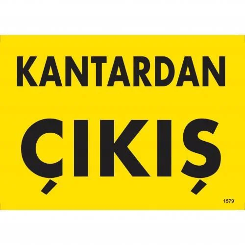 Kantardan Çıkış Uyarı Levhası 25x35 KOD:1579 Kantardan Çıkış Uyarı Levhası 25x35 KOD:1579