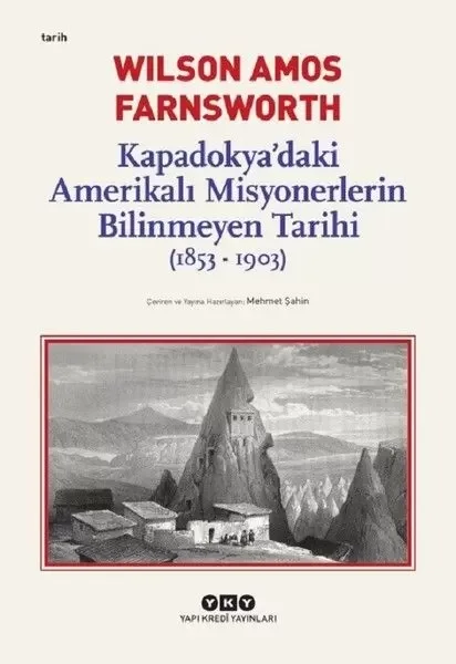 Kapadokya’daki Amerikalı Misyonerlerin Bilinmeyen Tarihi 1853-1903 Fiyatı, Yorumları ve Özellikleri