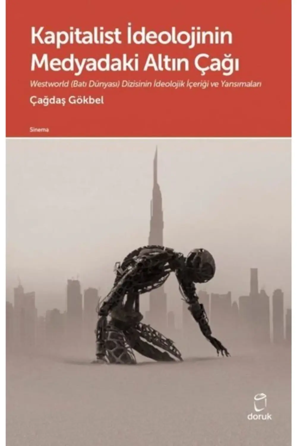 Kapitalist Ideolojinin Medyadaki Altın Çağı - Çağdaş Gökbel 97897