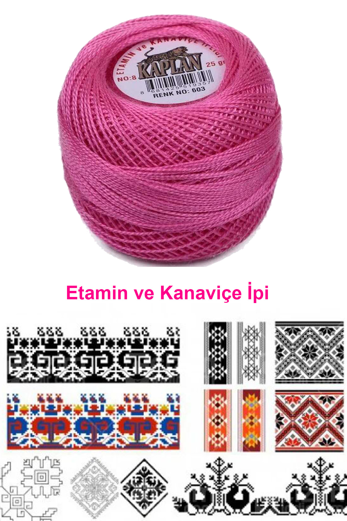 Kaplan Etamin Ve Kanaviçe İpi 8 No Kod/Renk: 603 -