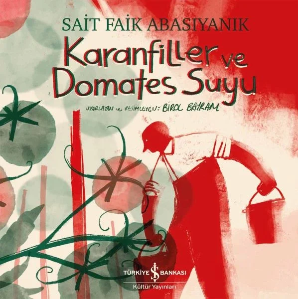 Karanfiller ve Domates Suyu - Resimli Edebiyat Dizisi Fiyatı, Yorumları ve Özellikleri