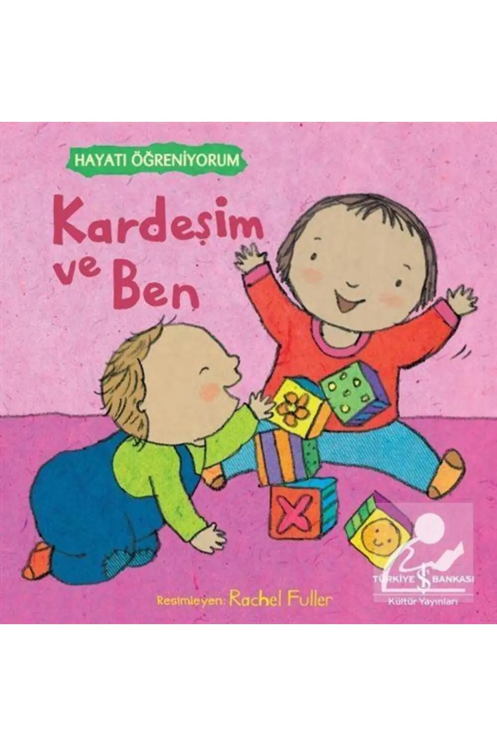 Kardeşim ve Ben - Hayatı Öğreniyorum