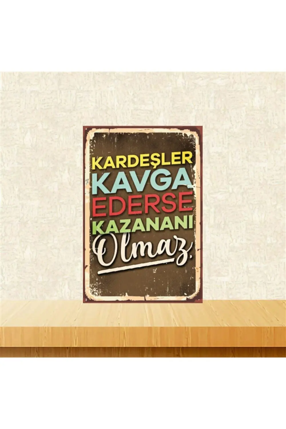 Kardeşler Kavga Ederse Kazananı Olmaz 20-30 Cm Retro Ahşap Tablo 