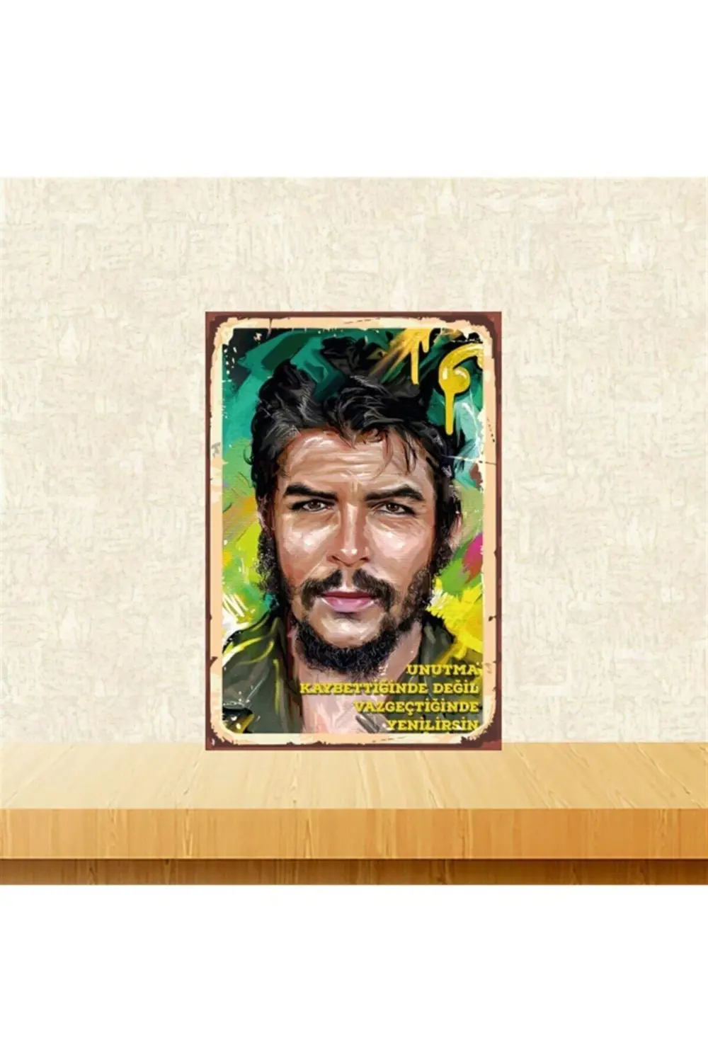 Kaybettiğinde Değil Vazgeçtiğinde Yenilirsin Che Guevara 20-30 Cm