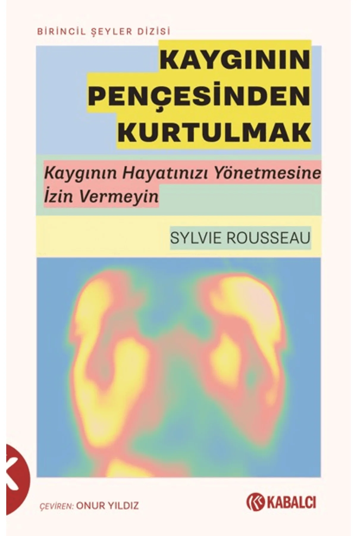 Kaygının Pençesinden Kurtulmak / - Doruk Yayınları / 978625562143 Kaygının Pençesinden Kurtulmak / - Doruk Yayınları / 978625562143