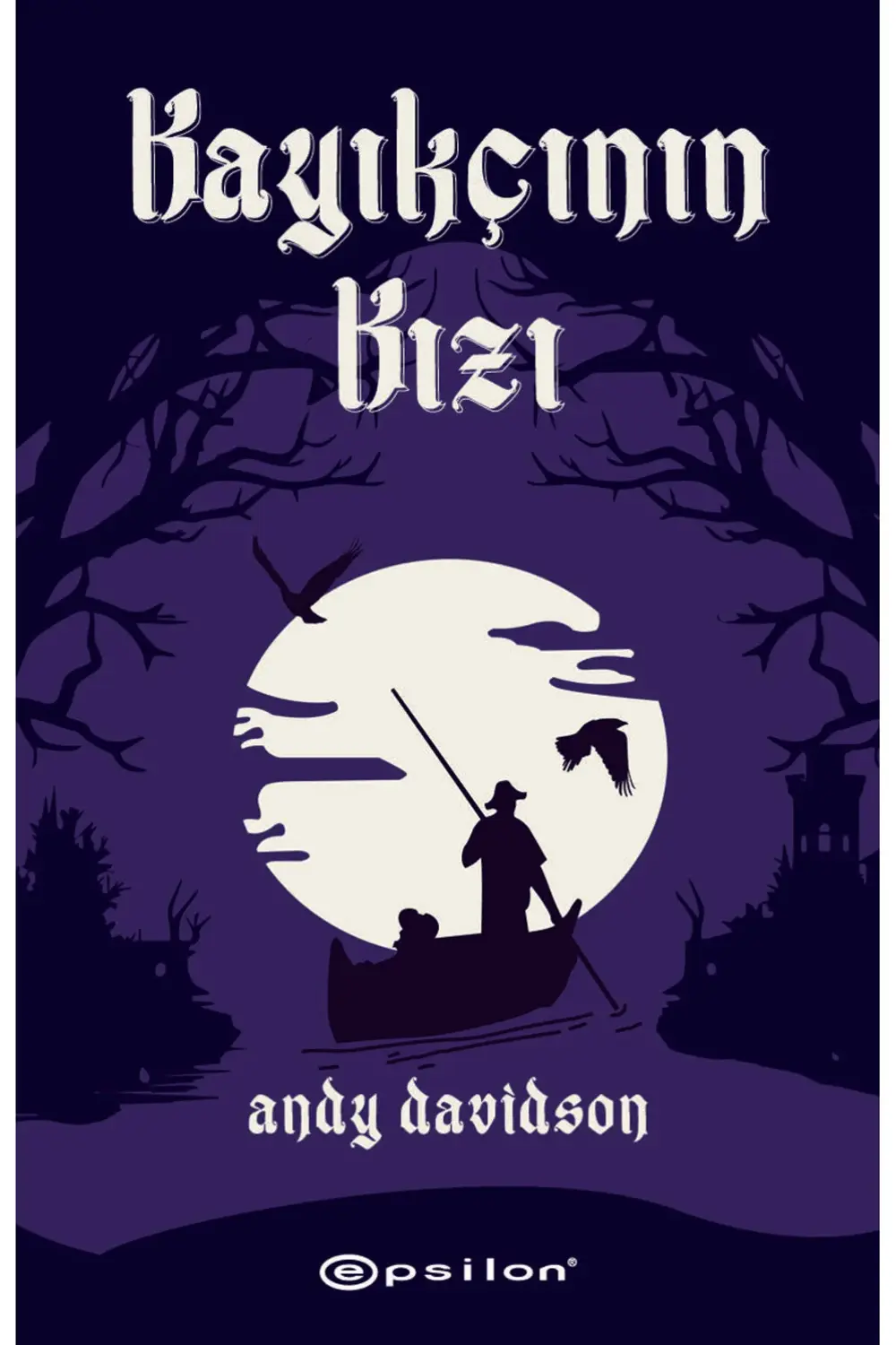 Kayıkçının Kızı / Andy Davidson / Epsilon Yayınevi / 978625414523