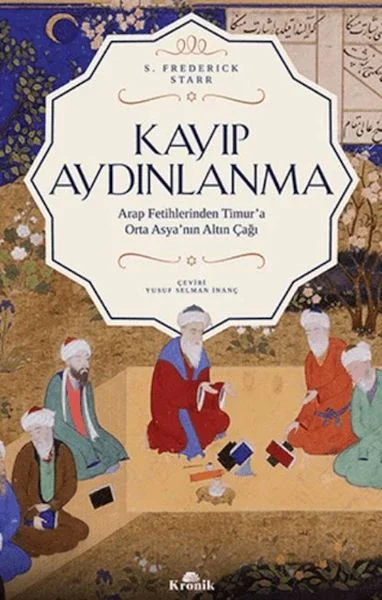 Kayıp Aydınlanma - Orta Asya'nın Altın Çağı Fiyatı, Yorumları ve Özellikleri