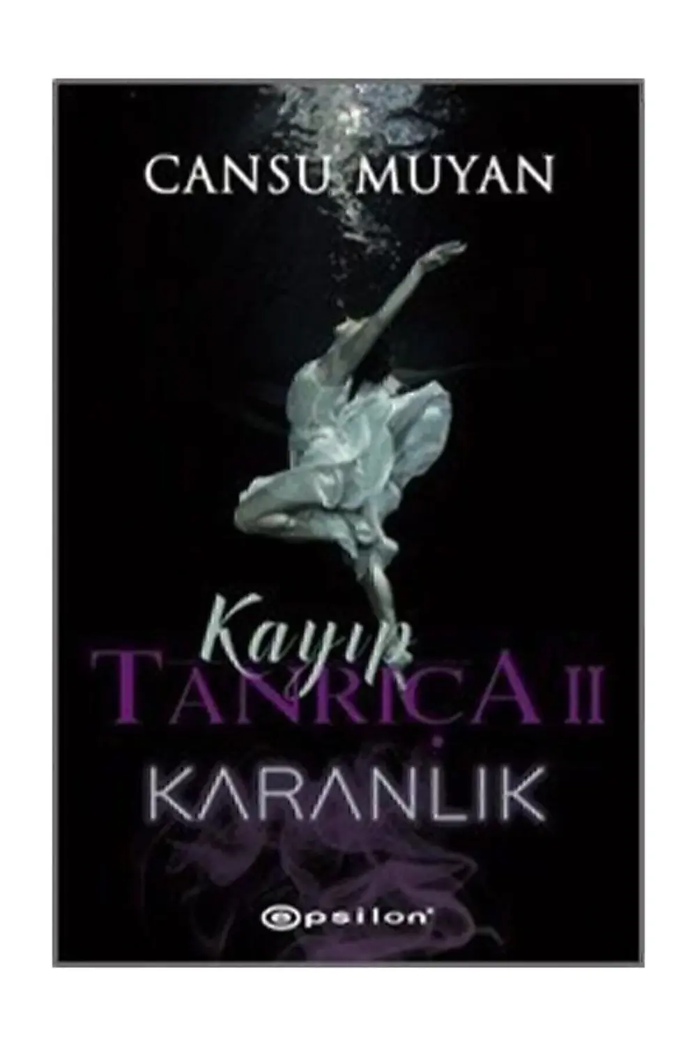 Kayıp Tanrıça 2 Cansu Muyan Epsilon Yayınları