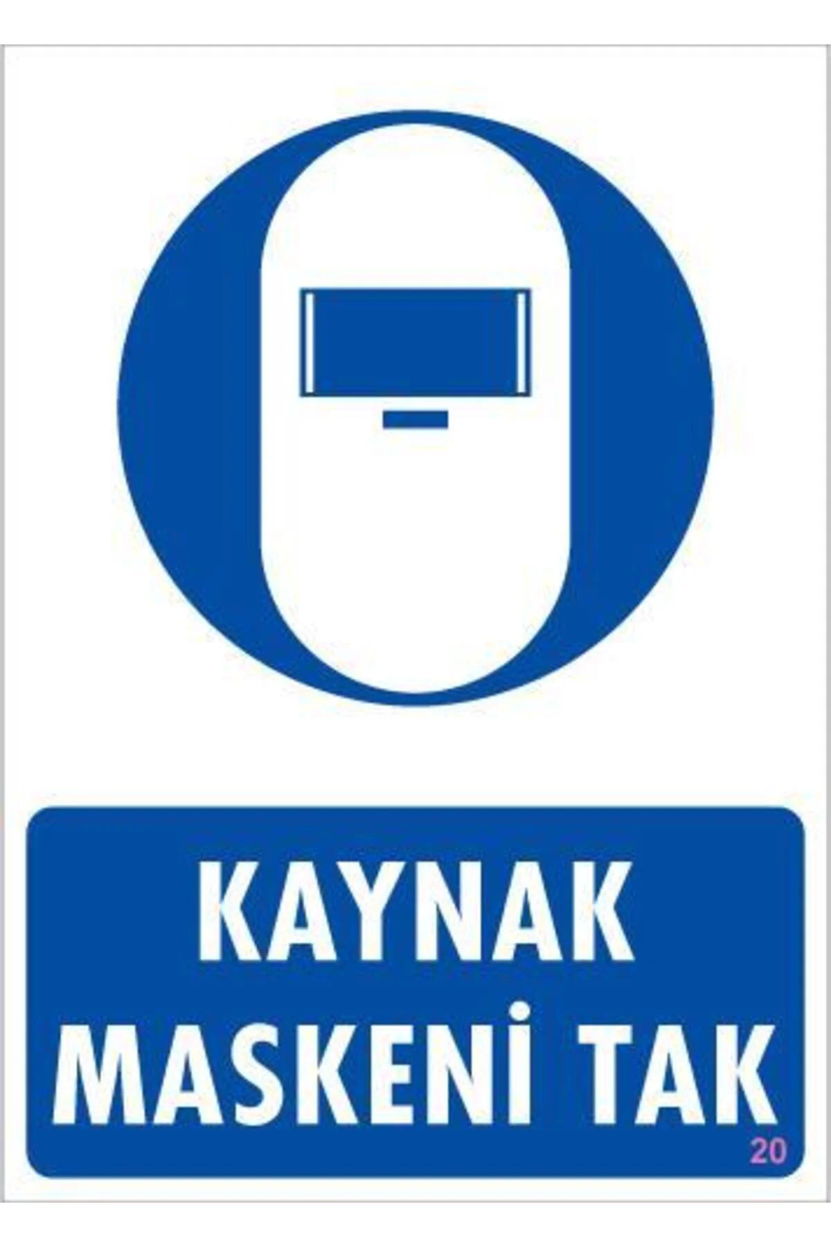 Kaynak Maskesi Uyarı Levhası 25x35 KOD:20