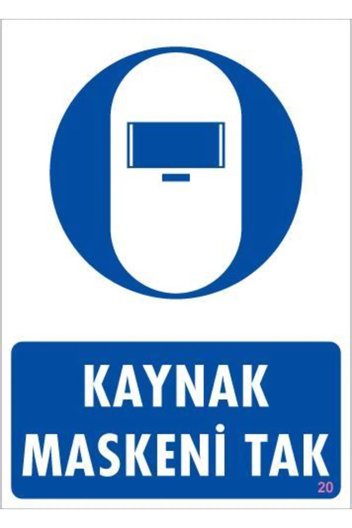 Kaynak Maskesi Uyarı Levhası 25x35 KOD:20