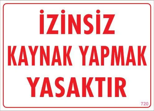 Kaynak Yapmak Yasaktır Uyarı Levhası 25x35 KOD:720 Fiyatı, Yorumları ve Özellikleri