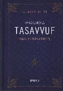 Kaynaklarıyla Tasavvuf / Adab - Mürşit - Hizmet Kaynaklarıyla Tasavvuf / Adab - Mürşit - Hizmet