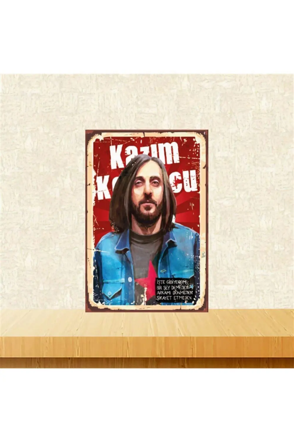 Kazım Koyuncu İşte Gidiyorum Retro Ahşap Tablo 20-30 cm- Tkfx5878 Fiyatı, Yorumları ve Özellikleri
