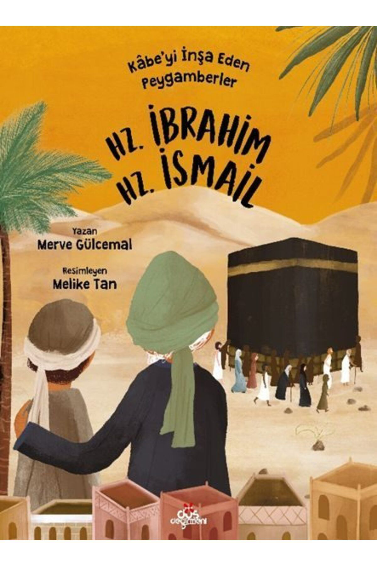 Düş Değirmeni Kitapliği Kbeyi İnşa Eden Peygamberler Hz İbrahim Hz İsmail