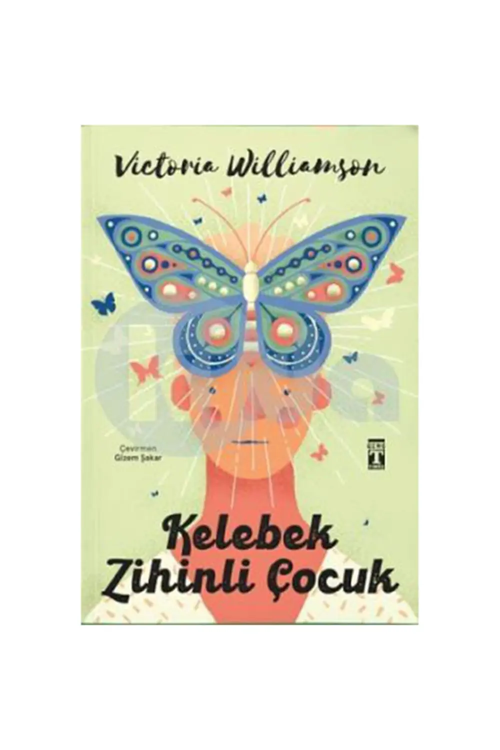 Kelebek Zihinli Çocuk Kelebek Zihinli Çocuk Victoria Williamson G