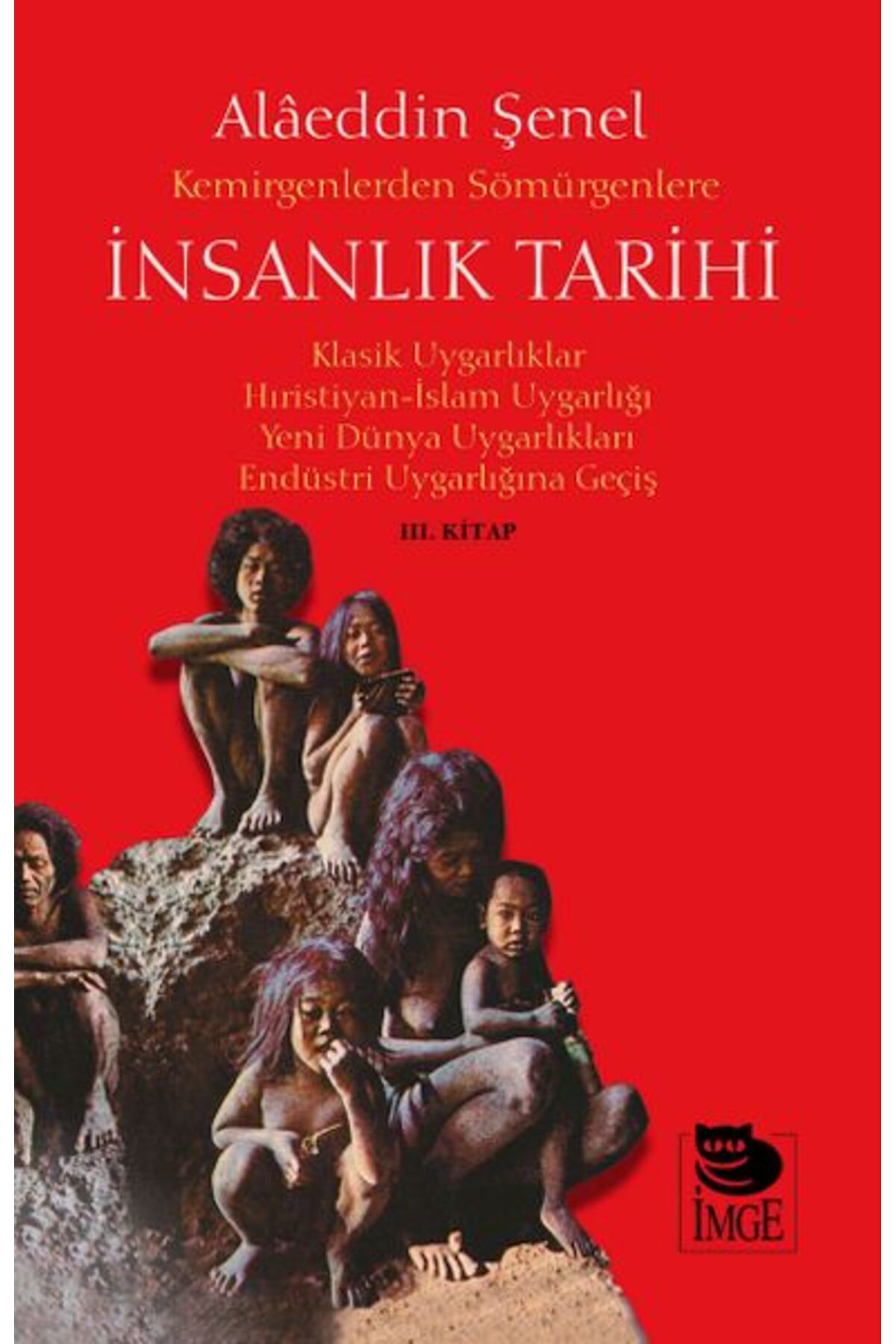 İmge Kitabevi Yayinlari Kemirgenlerden Sömürgenlere İnsanlik Tarihi İii