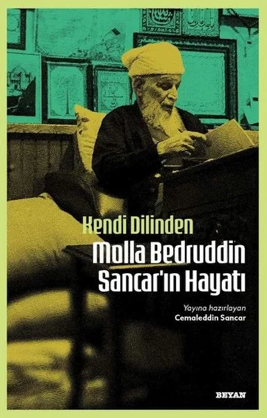 Kendi Dilinden Molla Bedruddin Sancar'ın Hayatı Fiyatı, Yorumları ve Özellikleri