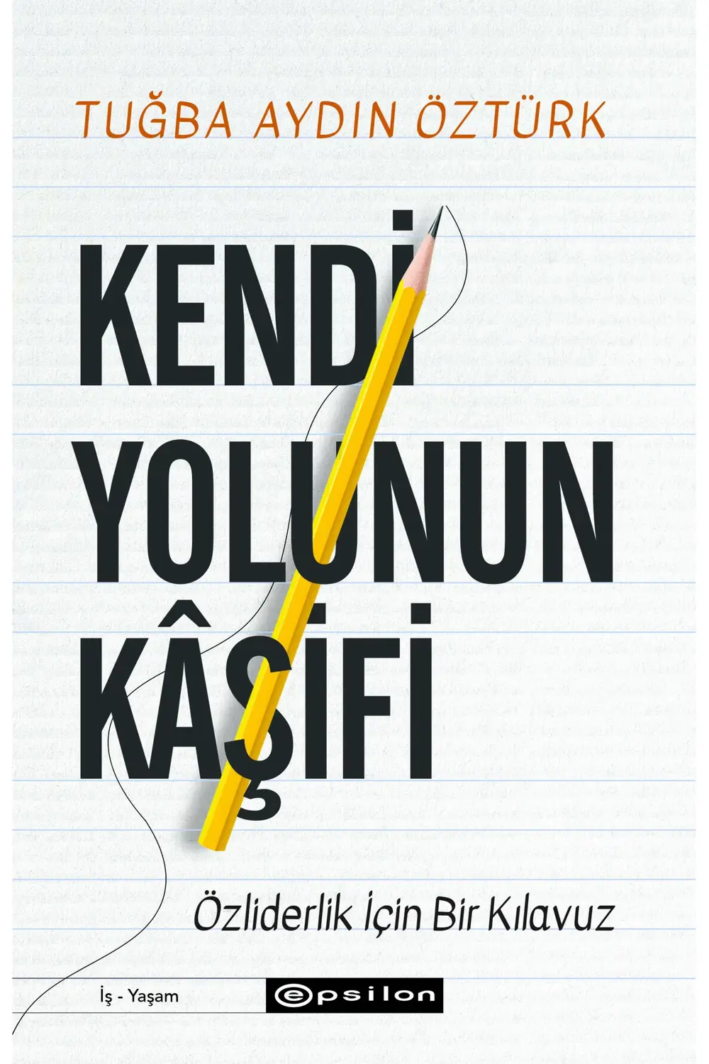 Kendi Yolunun Kâşifi - Tuğçe Aydın Öztürk
