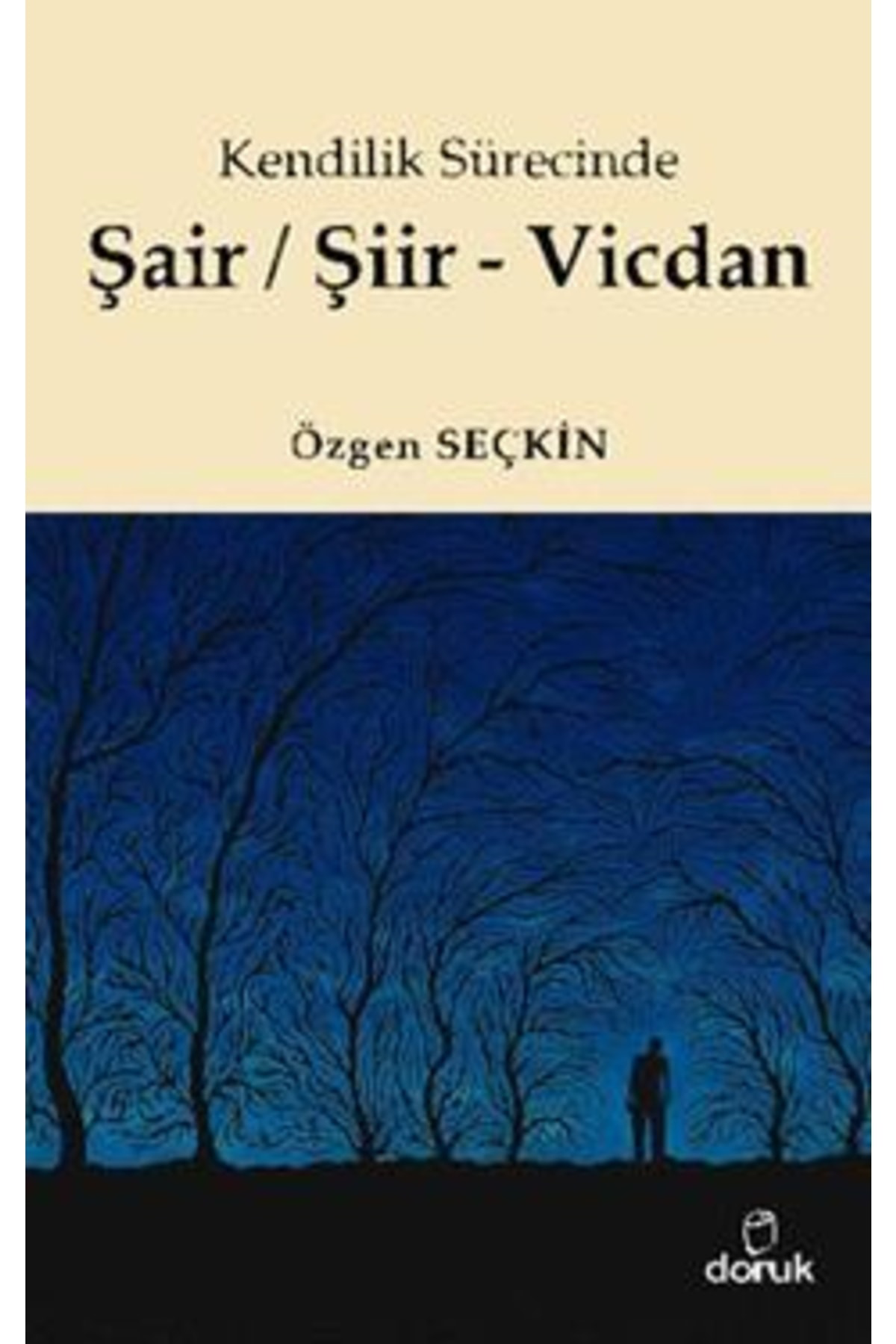 Kendilik Sürecinde Şair / Şiir - Vicdan | Iş Bankası Kültür Yayın