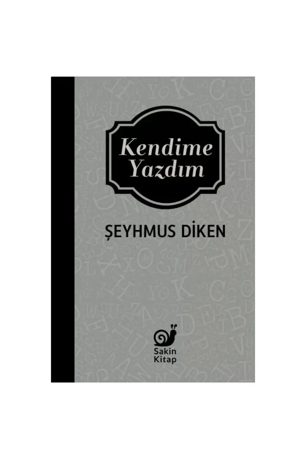 Kendime Yazdım