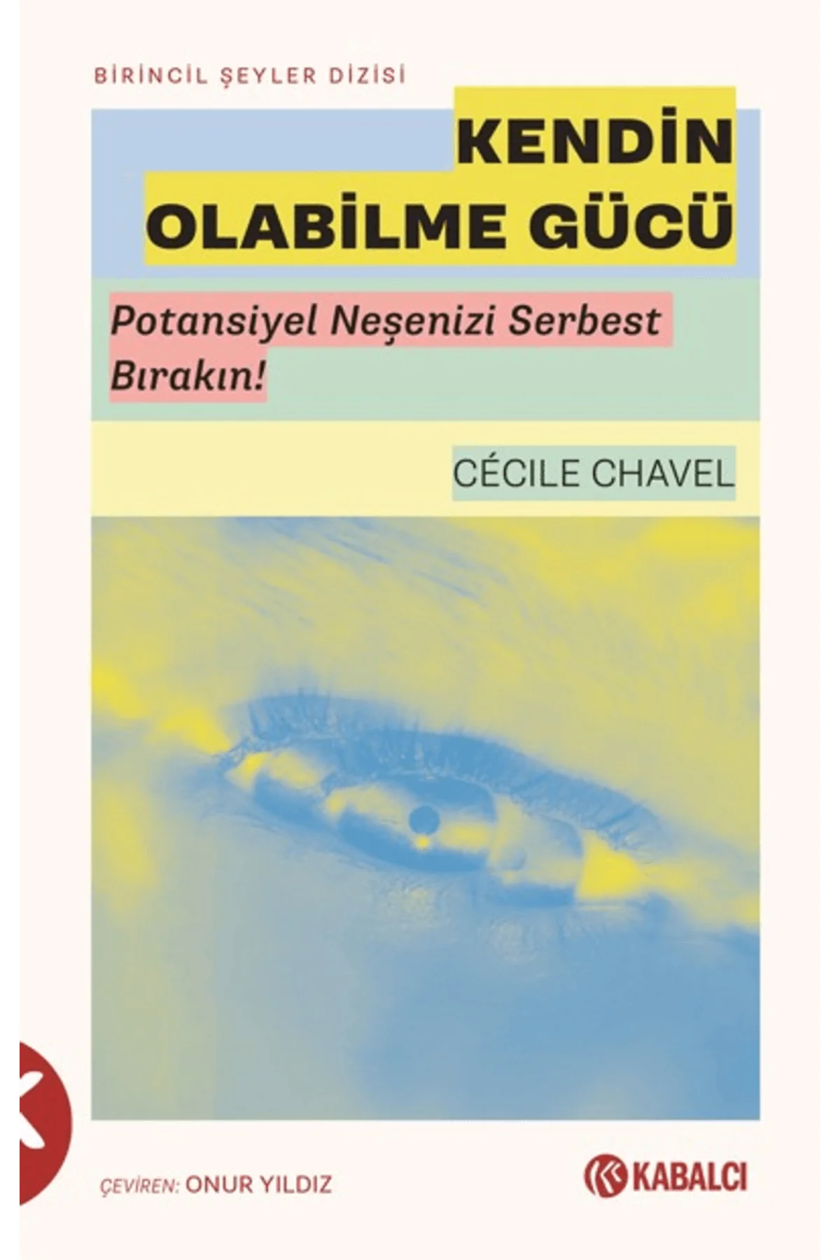 Kendin Olabilme Gücü / Cecile Chavel / - Doruk Yayınları / 978625 Kendin Olabilme Gücü / Cecile Chavel / - Doruk Yayınları / 978625