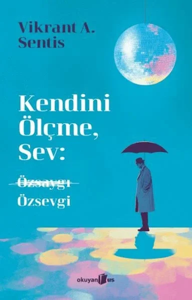 Kendini Ölçme, Sev: Özsaygı Özsevgi Fiyatı, Yorumları ve Özellikleri