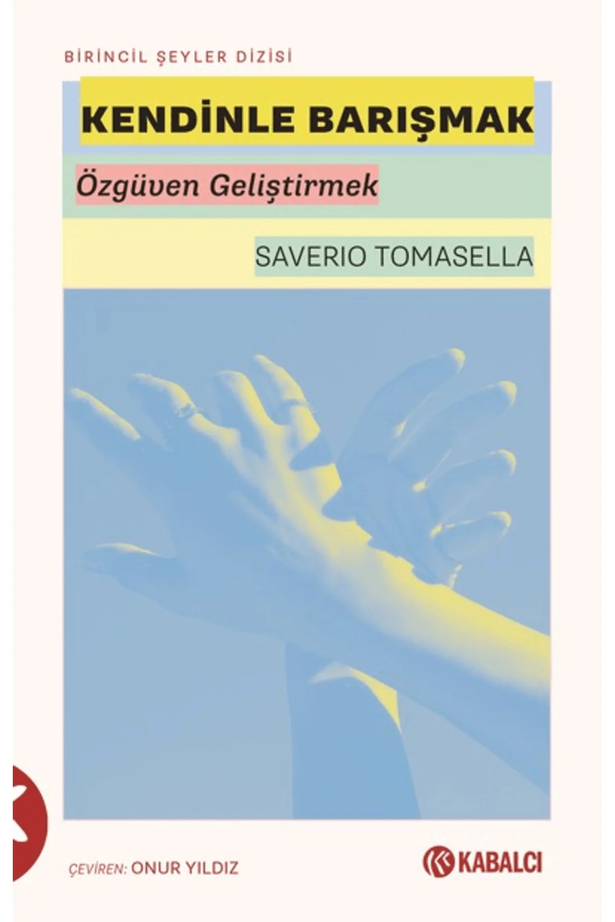 Kendinle Barışmak / Saverio Tomasella / - Doruk Yayınları / 97862 Kendinle Barışmak / Saverio Tomasella / - Doruk Yayınları / 97862