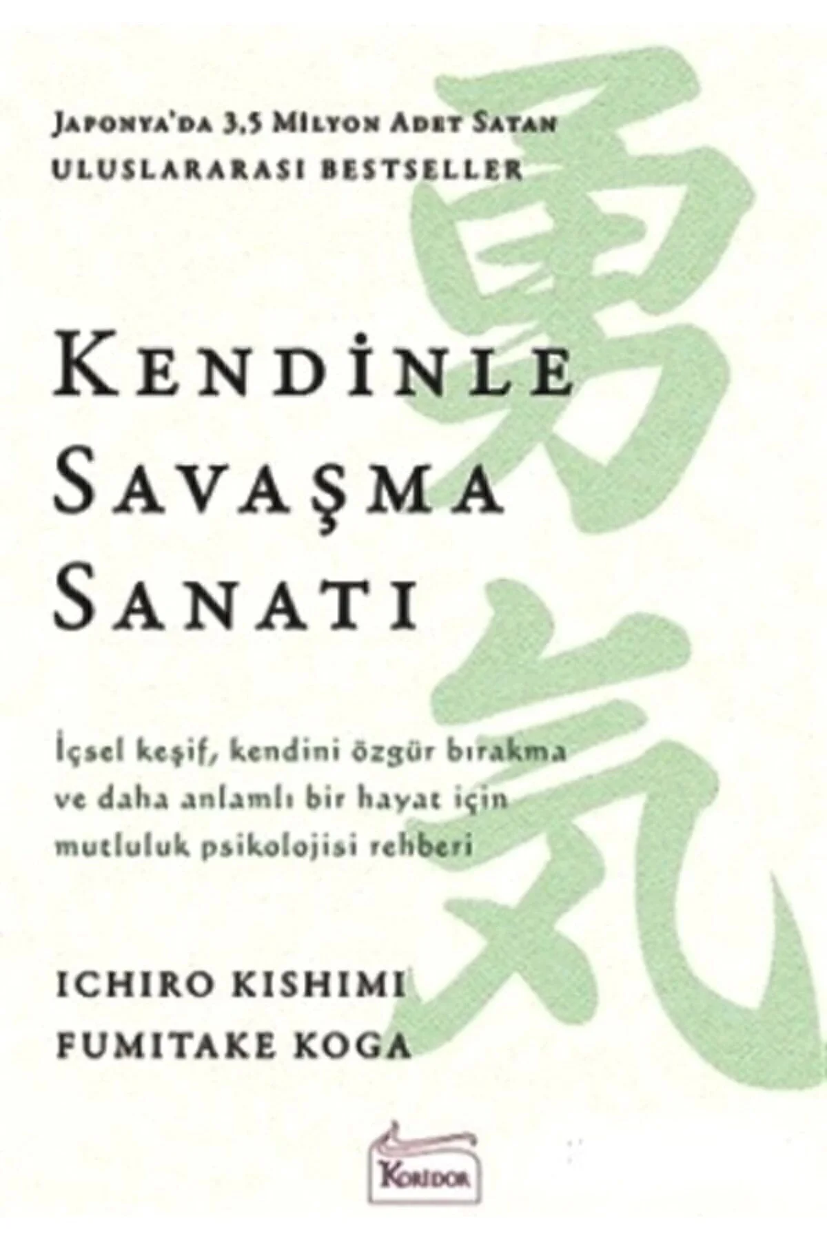 Kendinle Savaşma Sanatı /ıchiro Kishimi & Fumitake Koga / Kendinle Savaşma Sanatı /ıchiro Kishimi & Fumitake Koga /