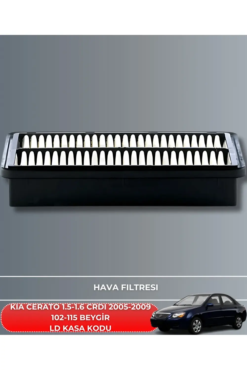 KIA CERATO 1.5 CRDI - 1.6 CRDI 2005-2006-2007-2008-2009 102-115 B