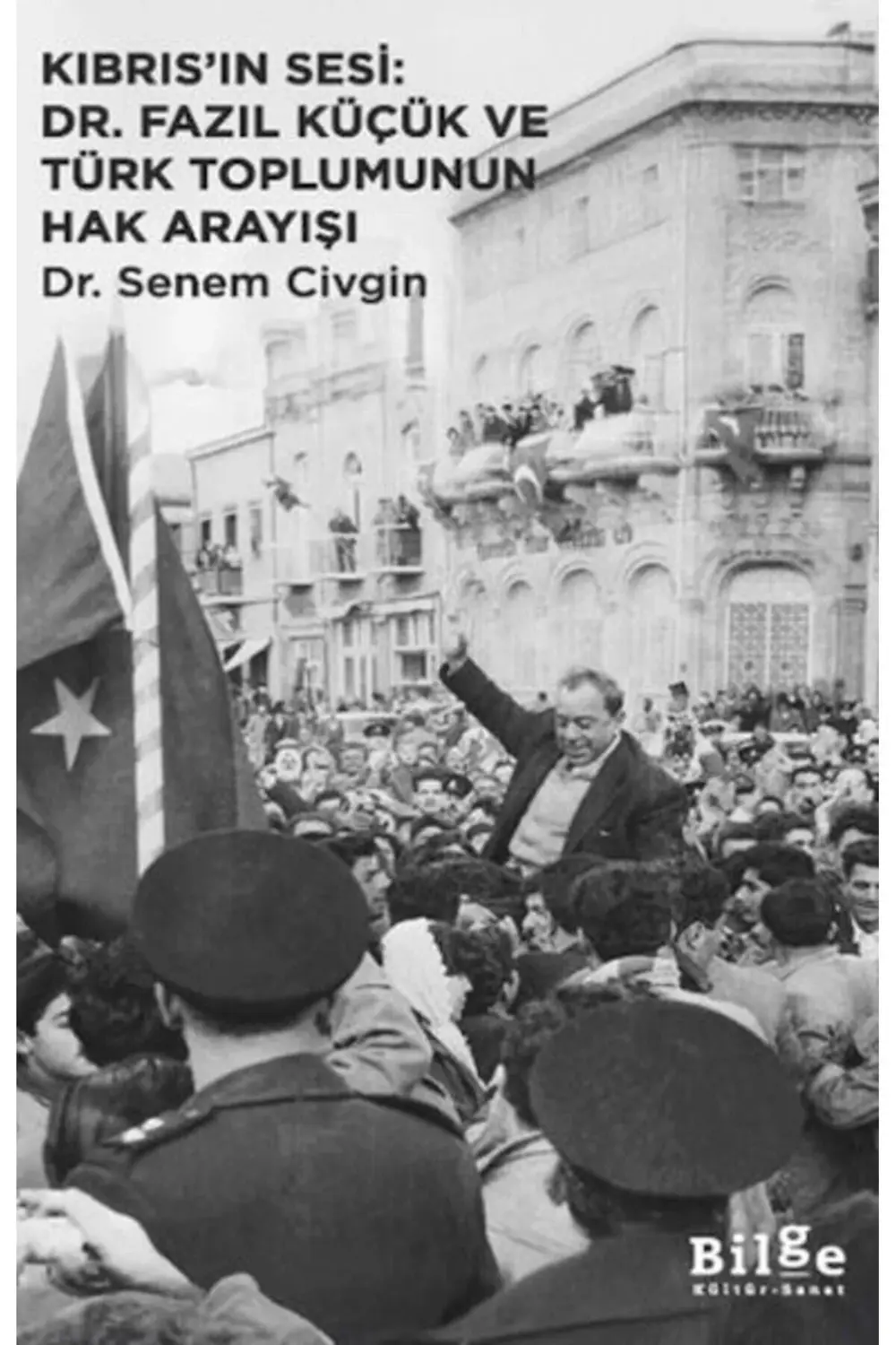 Kıbrısın Sesi Dr Fazıl Küçük ve Türk Toplumunun Hak Arayışı