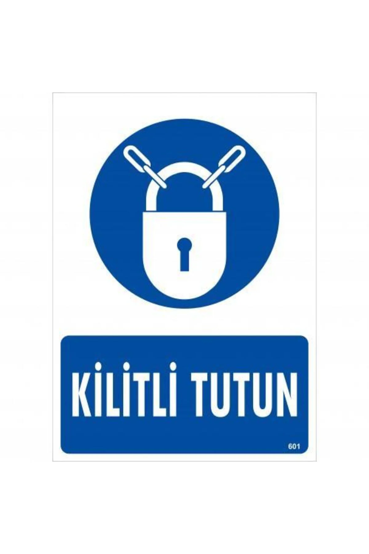 Kilitli Tutun Uyarı Levhası 25x35 KOD:601