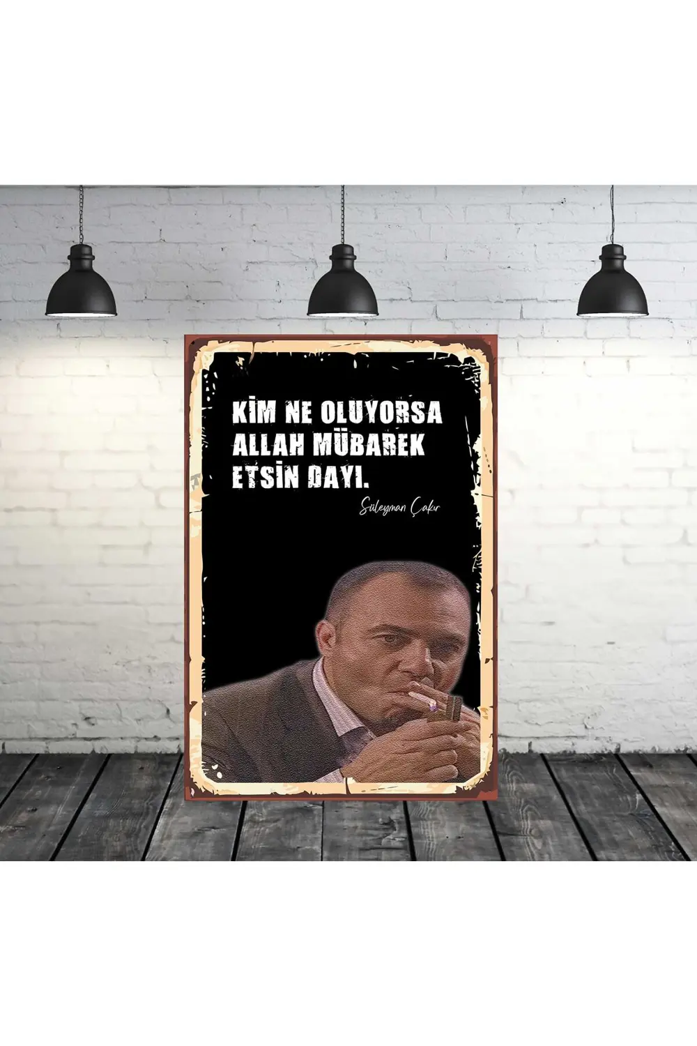 Kim Ne Oluyorsa Allah Mübarek Etsin Dayı Süleyman Çakır Tasarımlı