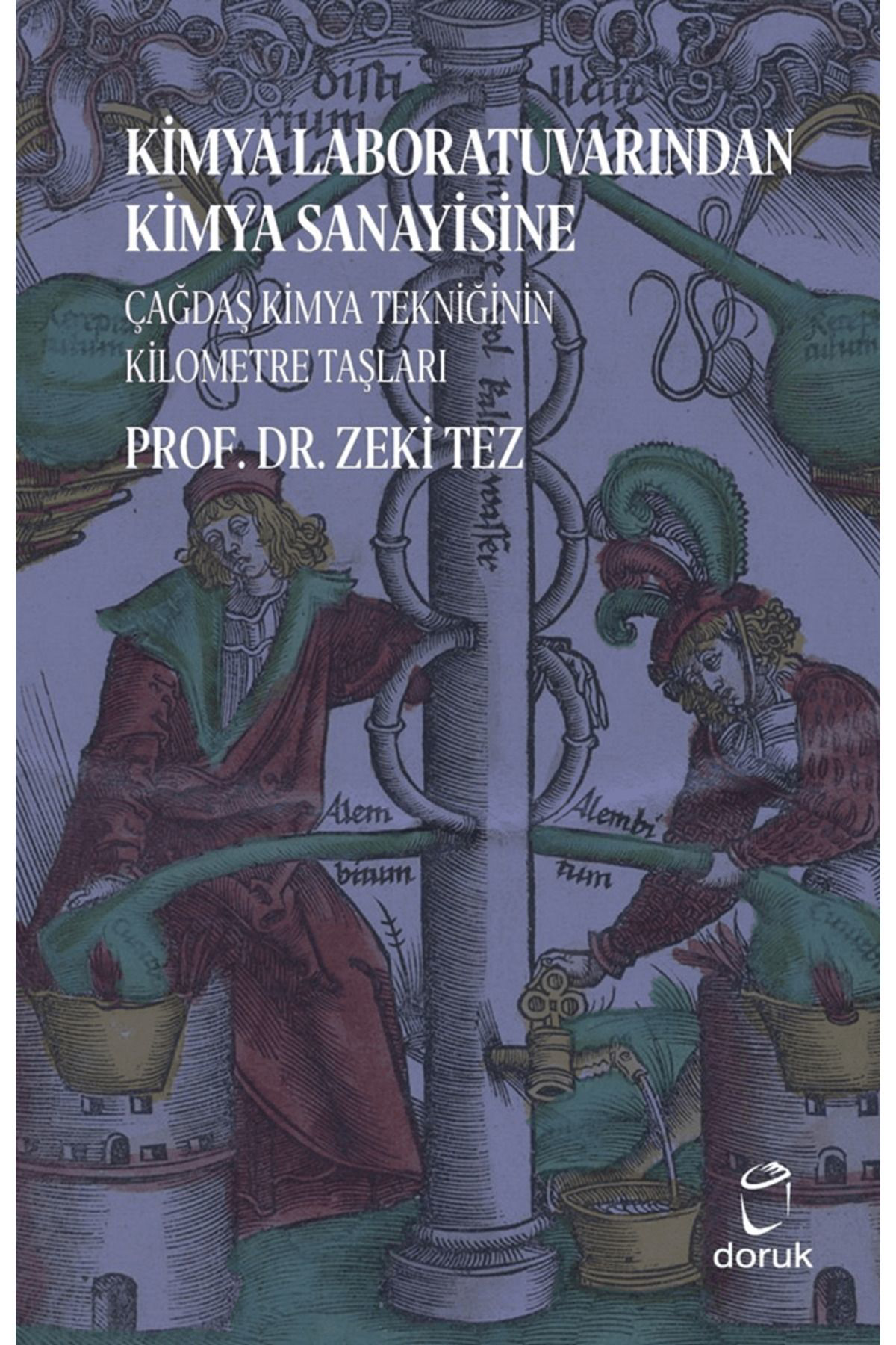 Doruk Yayınları Kimya Laboratuvarından Kimya Sanayisine Çağdaş Kimya Tekniğinin K