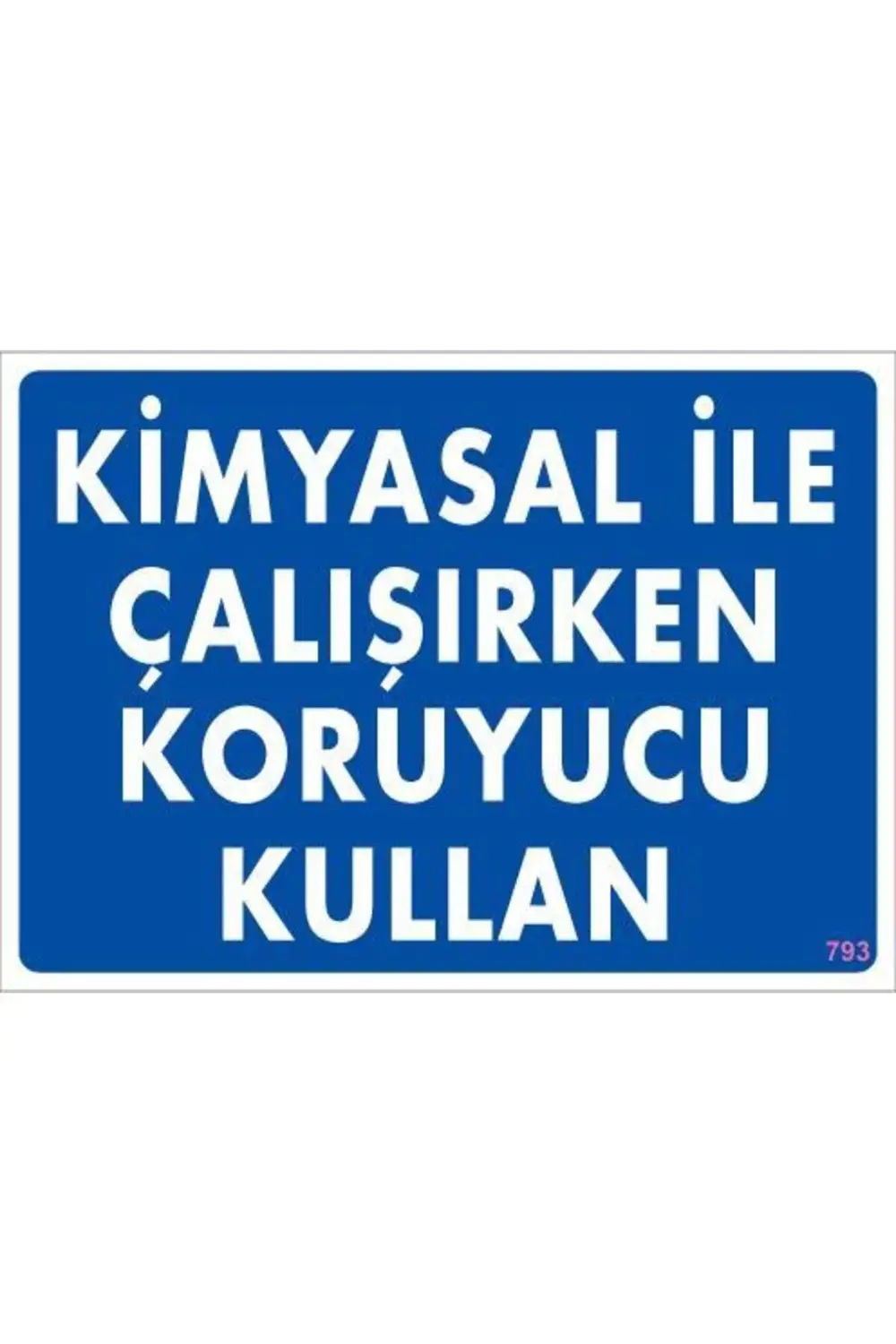 Kimyasal Koruyucu Kullan Uyarı Levhası 25x35 KOD:793
