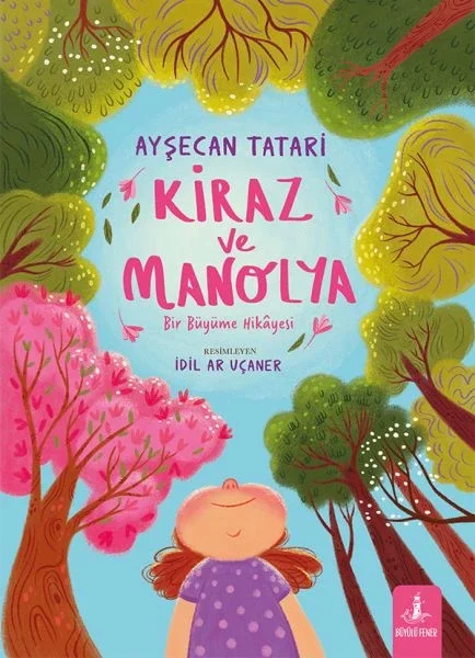 Kiraz ve Manolya - Bir Büyüme Hikayesi Fiyatı, Yorumları ve Özellikleri