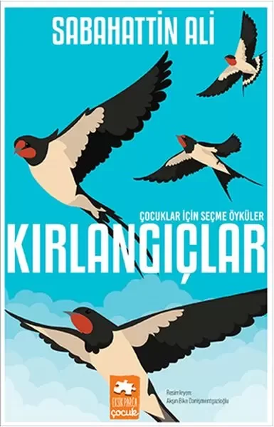 Kırlangıçlar - Çocuklar İçin Seçme Öyküler Kırlangıçlar - Çocuklar İçin Seçme Öyküler