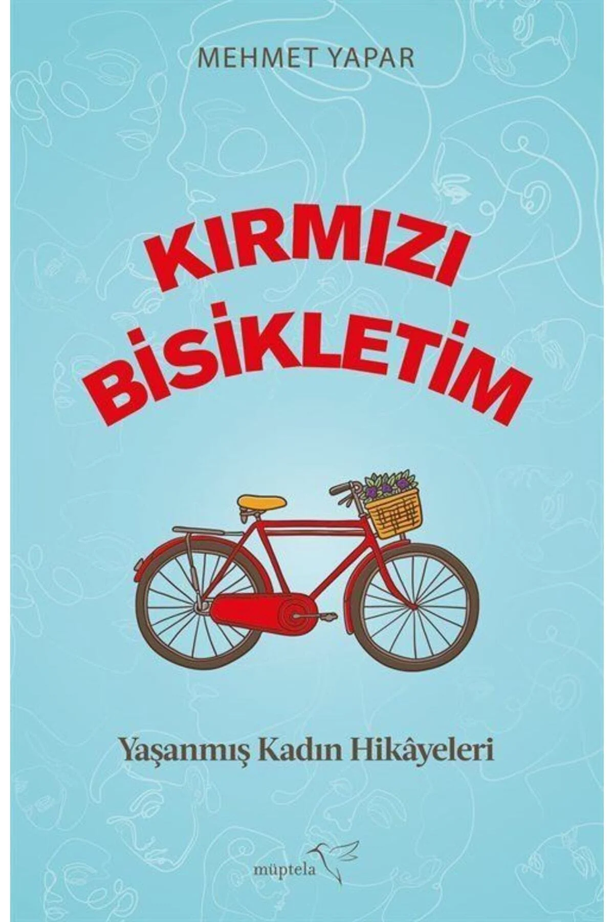Kırmızı Bisikletim Yaşanmış Kadın Hikâyeleri
