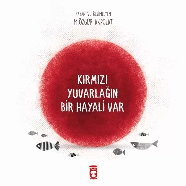 Kırmızı Yuvarlağın Bir Hayali Var Kırmızı Yuvarlağın Bir Hayali Var