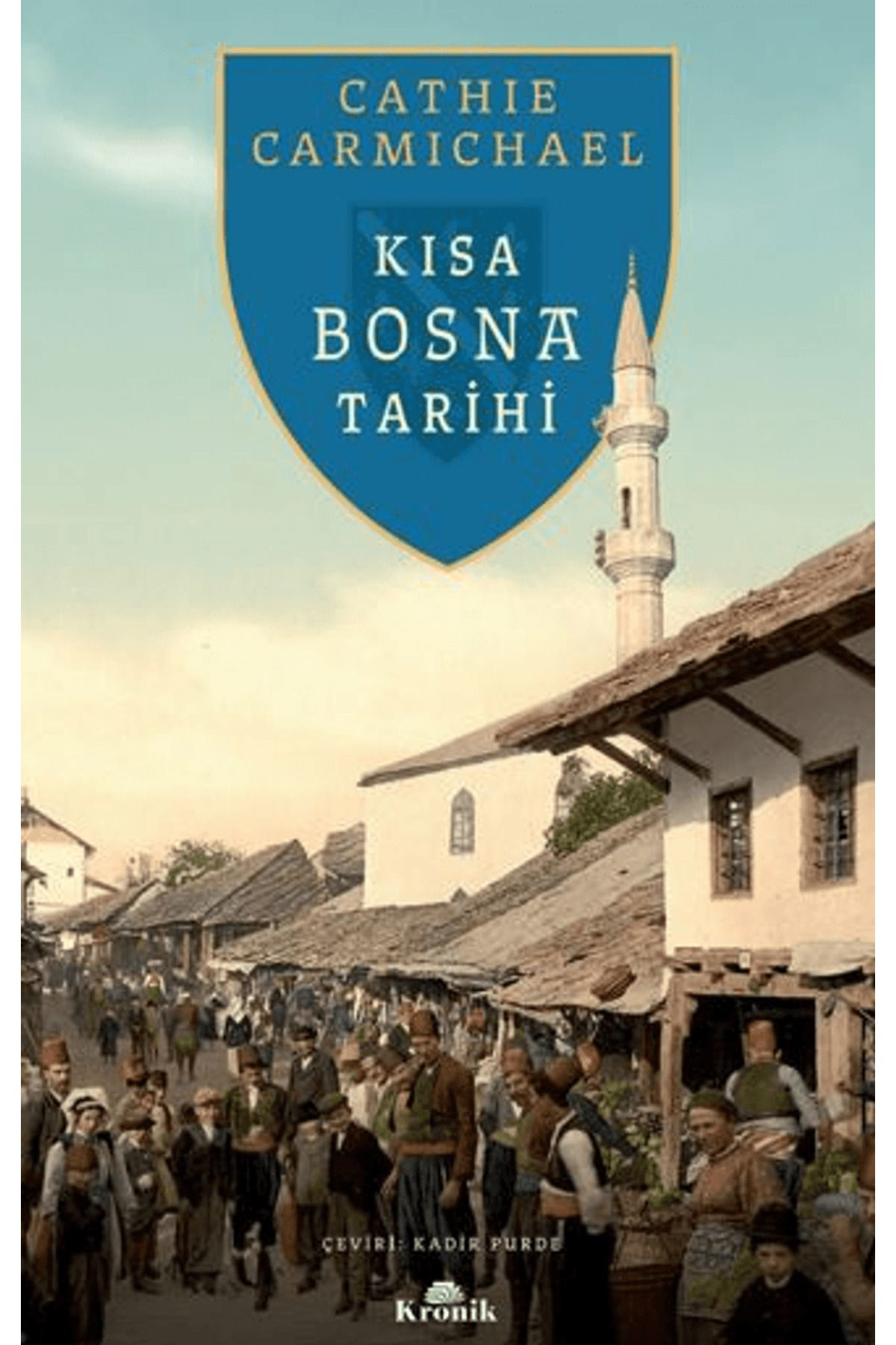 Kronik Kitap Kısa Bosna Tarihi / Cathie Carmichael /  / 9786256228