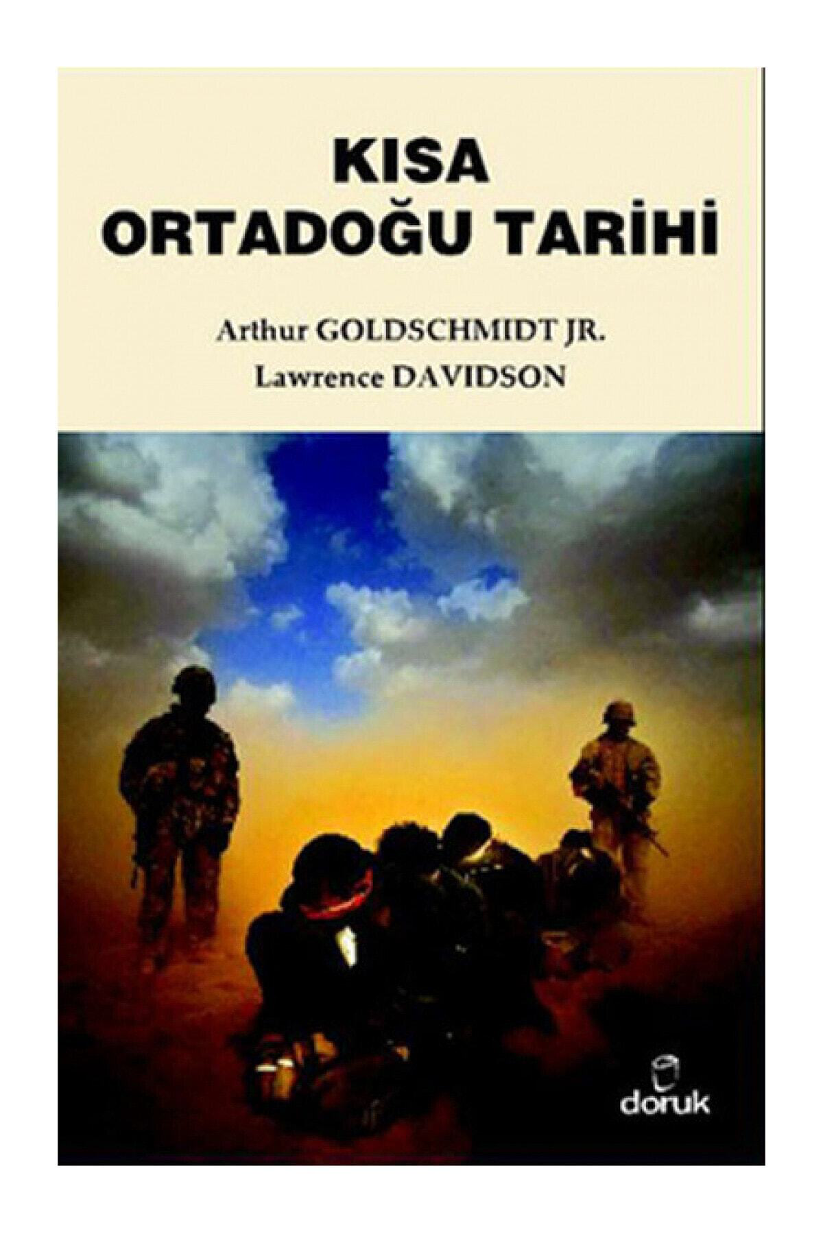 Kısa Ortadoğu Tarihi - Arthur Goldschmidt,lawrence Davidson