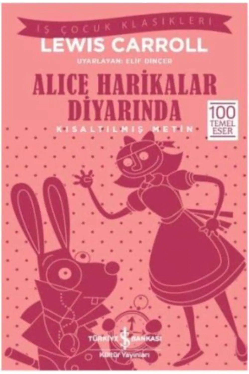 Kısaltılmış Metin Alice Harikalar Diyarında Kısaltılmış Metin Alice Harikalar Diyarında