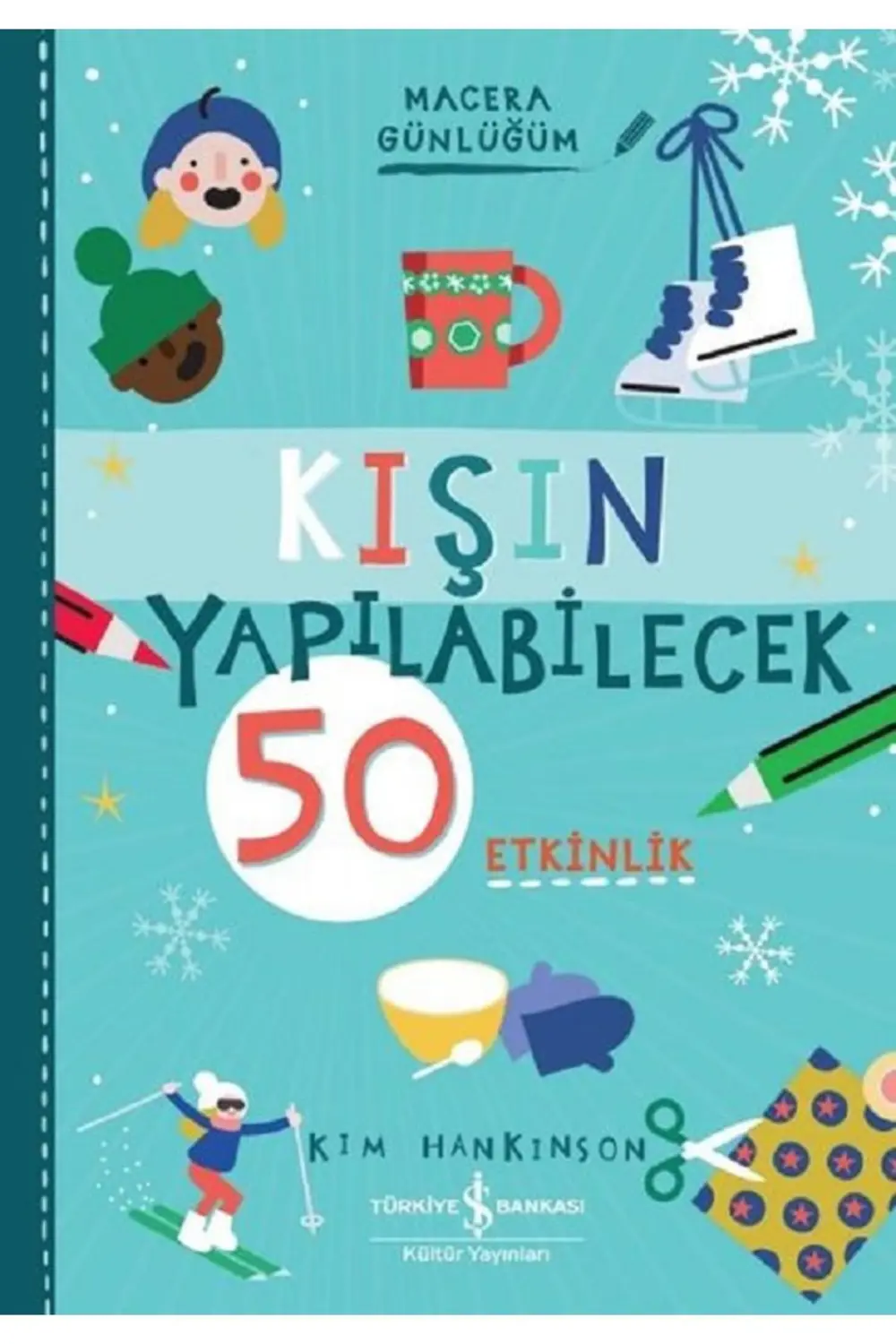 Kışın Yapılabilecek 50 Etkinlik – Macera Günlüğüm / OLGU KİTABEVİ