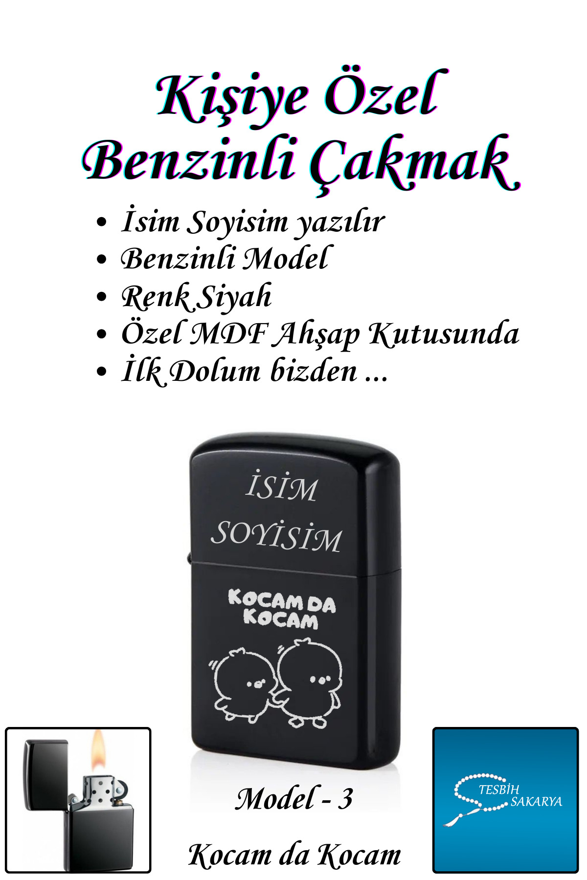 Tesbih Sakarya Kişiye Özel İsimli - Benzinli Çakmak - Model 3 - Kocam Da Kocam