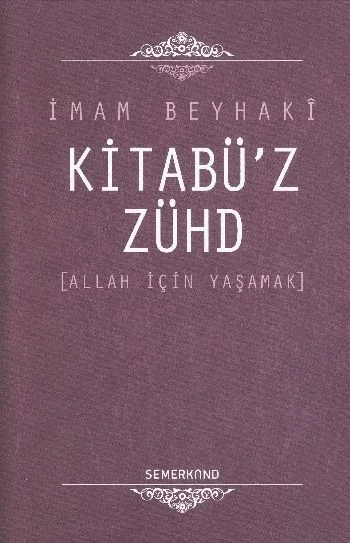 Kitabü'z-Zühd / Allah İçin Yaşamak Fiyatı, Yorumları ve Özellikleri