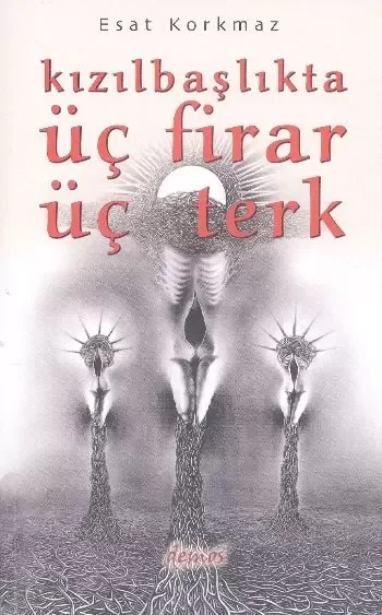 Kızılbaşlıkta Üç Firar Üç Terk Fiyatı, Yorumları ve Özellikleri