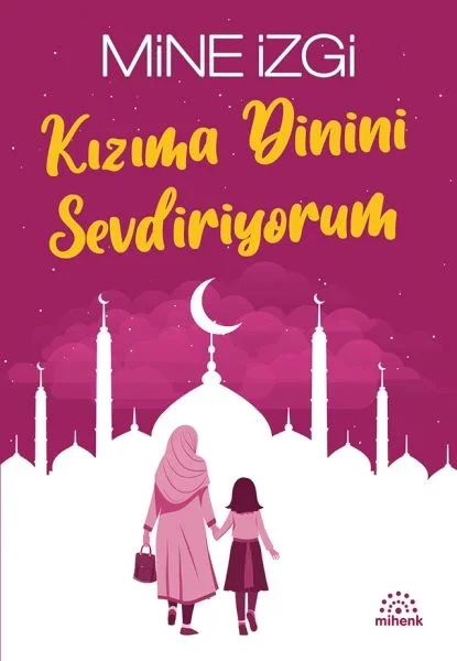 Kızıma Dinini Sevdiriyorum Fiyatı, Yorumları ve Özellikleri