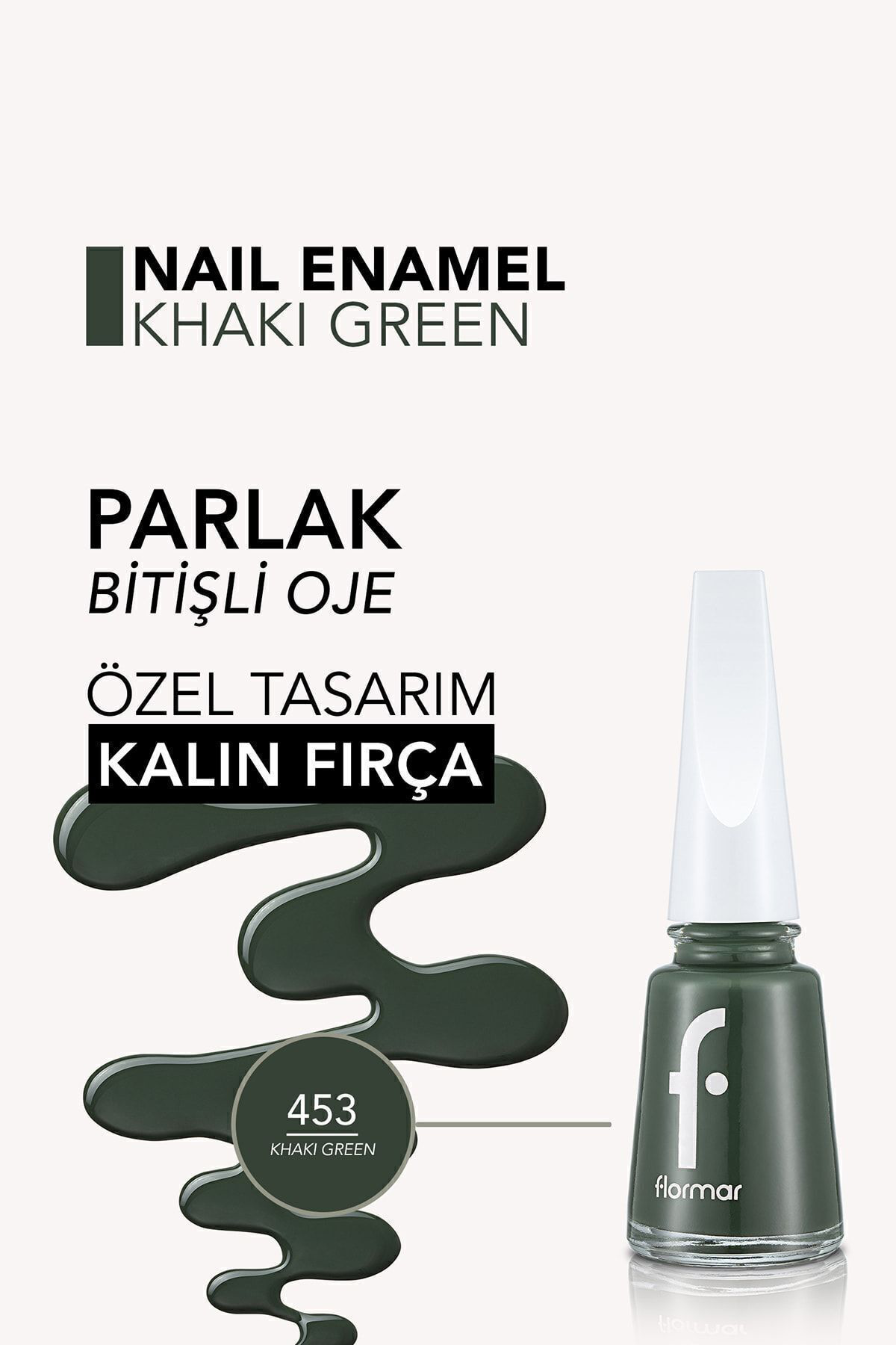 Flormar Klasik Parlak Bitişli Yüksek Pigmentli Oje -Nail Enamel- 453 Khak